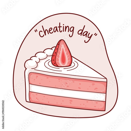 Cute Strawberry Cake Slice with 'Cheating Day' Text - Dessert Food Illustration