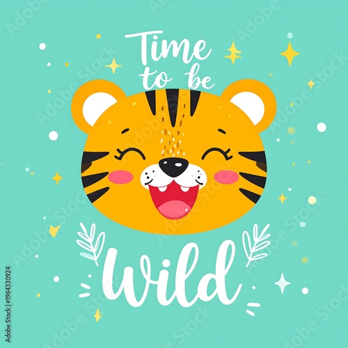 Cute Tiger Cub Illustration with Wild Slogan for Childrens Designs.