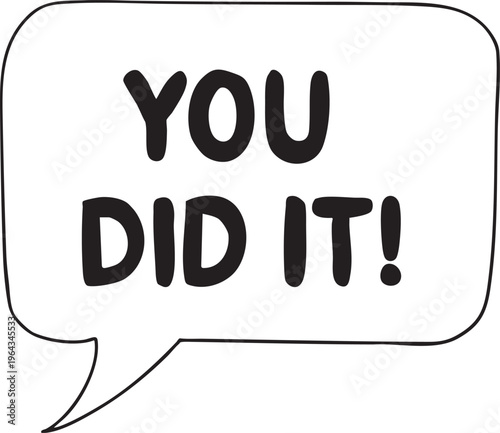 Minimalist speech bubble with YOU DID IT! celebratory message line art illustration