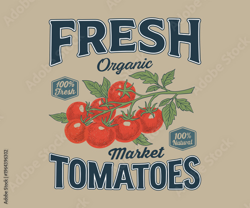 Vintage Fresh Organic Market Tomatoes Illustration - Retro Farmers Market Graphic with Red Cherry Tomatoes on the Vine - Classic Hand-Drawn 100% Natural Vegetable Garden Apparel T-Shirt Design Art