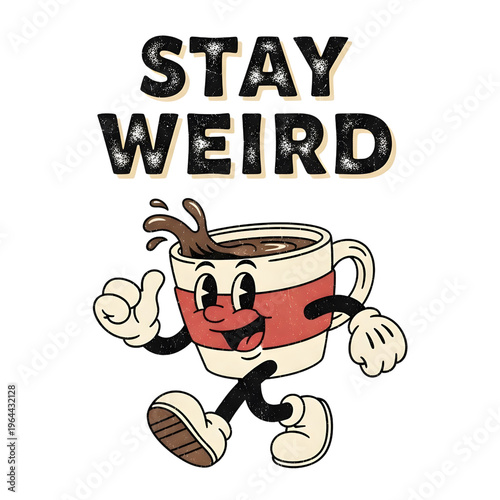 Retro cartoon coffee cup character saying Stay Weird isolated on transparent background