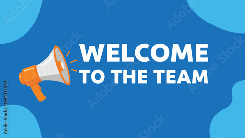 Welcome to the team text in white on blue background with an orange megaphone announcing new member in a corporate office.