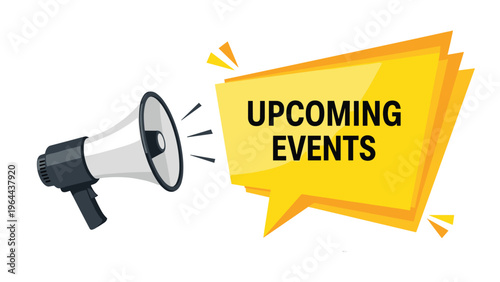 Upcoming events promotional announcement with a megaphone and a yellow speech bubble on a white background.