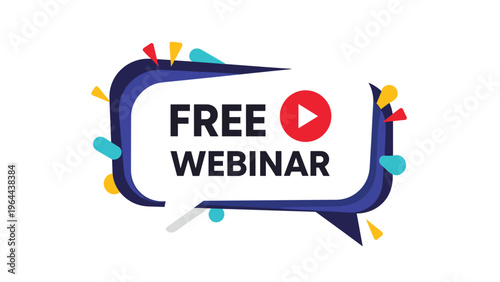 Free webinar speech bubble icon decorated with colorful shapes and a play button promotes online learning and educational events.
