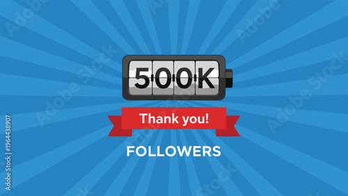 Celebration of five hundred thousand social media followers featuring a flip counter and red ribbon on a blue burst background.