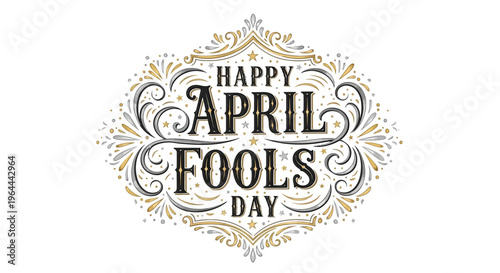 Colorful Happy April Fools Day typography with ornate gold and gray design elements on a white background