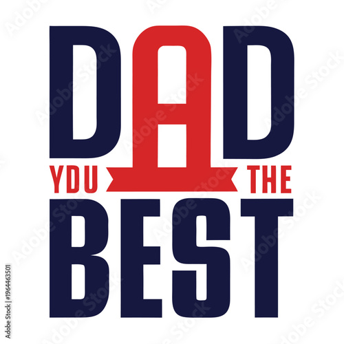 Bold Father's Day T-Shirt Design with Red and Navy Text Celebrating Best Dad