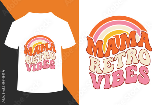 Mama retro vibes mothers day t shirt design for mom