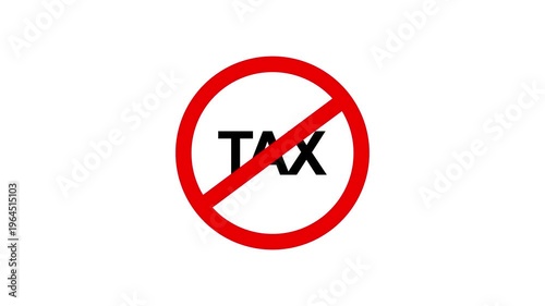 No Tax Prohibition Sign Animation. 4K Safety Warning Symbol, Caution Alert & Compliance Awareness Motion Graphic on white Background. 4k video ,motion graphic ,animation 
