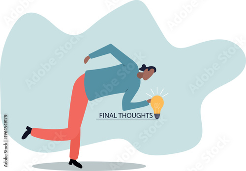 Final thoughts, conclusion or summary of all study topics, thinking about solutions, result,human life and situation.