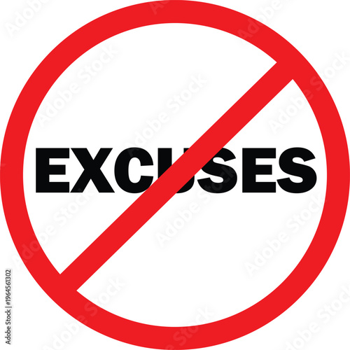 Fotografie Red circle with diagonal line through excuses text no excuses sign symbol