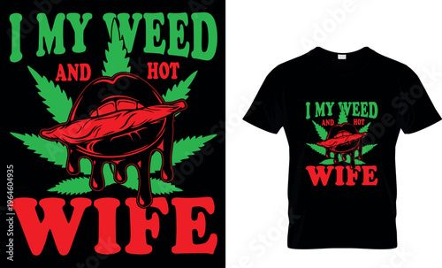 cannabis Typography T shirt Design with editable vector graphic. I don’t always smoke weed but when I do it’s everyday.