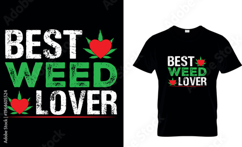 cannabis Typography T shirt Design with editable vector graphic. I don’t always smoke weed but when I do it’s everyday.