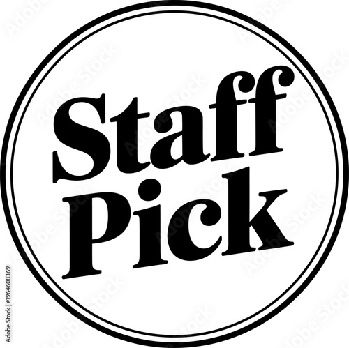 Staff pick badge label, recommended product stamp, retail promotion icon, black and white vector