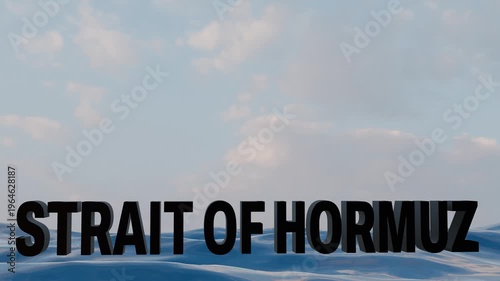 Strait of Hormuz 3D Text Animation Over Flowing Ocean Waves with Cloudy Sky — 4K 3D Video Animation of Middle East Strategic Waterway and Global Energy Crisis Concept
