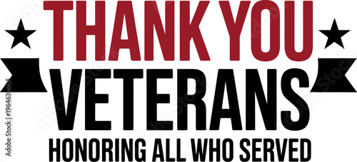 Bold red and black text graphic proudly declares "Thank You Veterans" with surrounding stars and ribbons honoring military service members past and present.