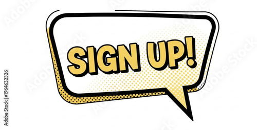 “SIGN UP!” UI + Comic Hybrid Bubble Isolated on White Background