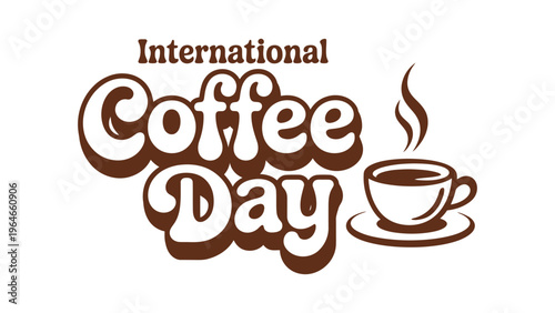 International Coffee Day illustration with coffee cup steam typography cafe beverage concept celebration modern flat vector design