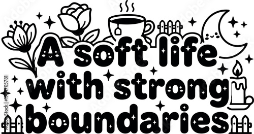 Black and white soft life with strong boundaries quote with flowers cup moon candle