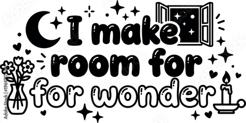 Black and white hand lettering i make room for wonder with moon stars window vase candle