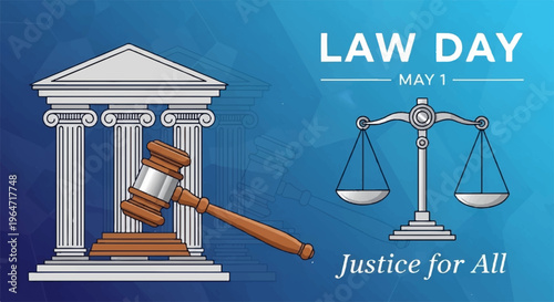Law day graphic with courthouse gavel and scales of justice on blue background symbolizing justice for all on may 1st