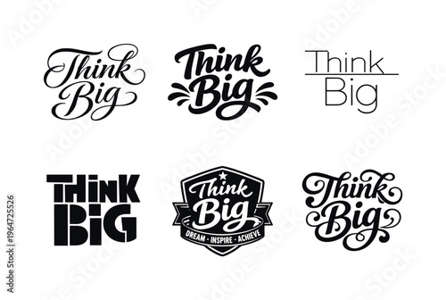 Think Big. Set lettering. harmonious lettering variations of the same emblematic concept, each with different artistic interpretation (Elegant script with