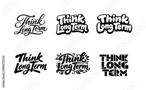 Think Long Term. Set lettering. harmonious lettering variations of the same emblematic concept, each with different artistic interpretation (Elegant script