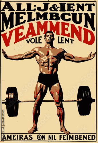 Bodybuilder Achieving a Mighty Pose with Outstretched Arms in Front of a Heavy Barbell Showcasing Incredible Strength and Muscle Definition on a Vintage Poster