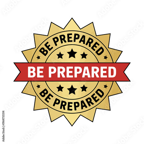 Golden starburst badge with be prepared text on red banner