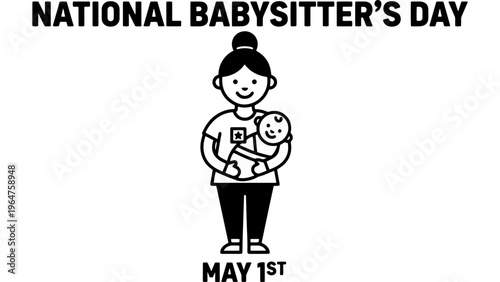 National Babysitter's Day Vector Illustration, Cute Cartoon Childcare Worker Holding Baby, May 1st Celebration Graphic, Simple Line Art Design