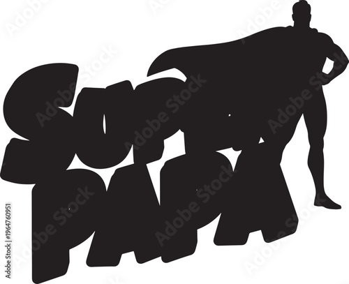 Super Papa Silhouette in Cape, Father as a Superhero, Bold Typography