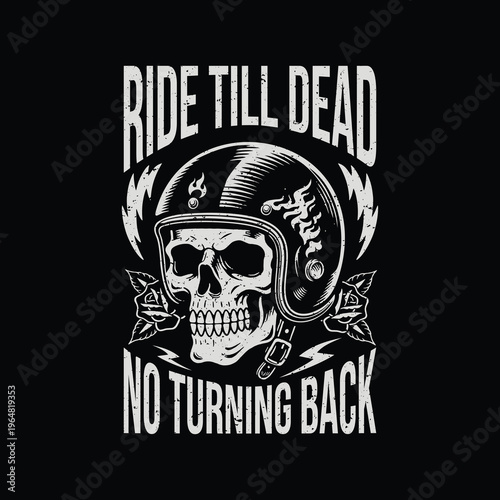 Vintage Tattoo Style Ride Till Dead - Skull Biker Vector Illustration