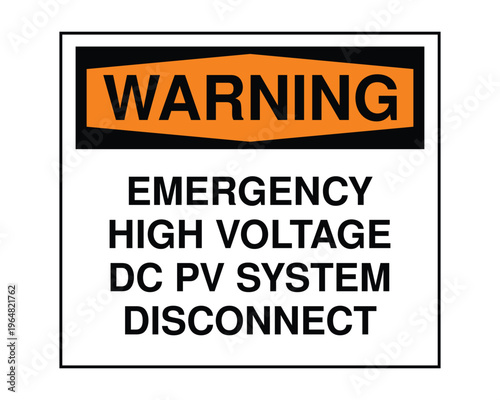 Emergency High Voltage DC PV System Disconnect Warning Sign Solar Electrical Safety