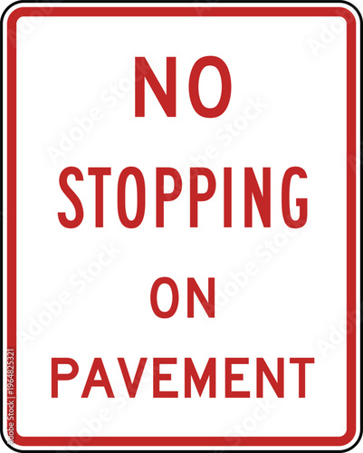 No Stopping on Pavement US Road Sign Vector Illustration Traffic Restriction Warning Symbol
