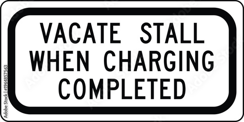 Vacate Stall When Charging Completed EV US Road Sign Vector Illustration Electric Vehicle Charging Restriction Symbol
