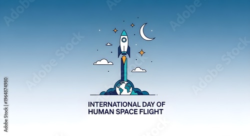 International Day of Human Space Flight April 12 Rocket Launch