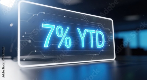 Glowing 7% ytd (year-to-date) financial data displayed on futuristic transparent digital screen in modern office, for strong business growth, investment performance, financial success