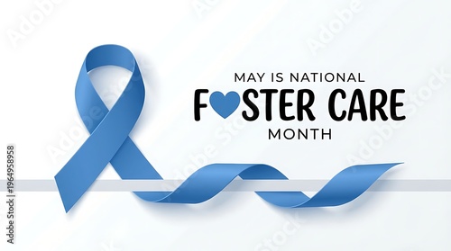 Foster care month announcement with stylized blue heart and awareness ribbon over white background representing collective support for foster families and children during month May.