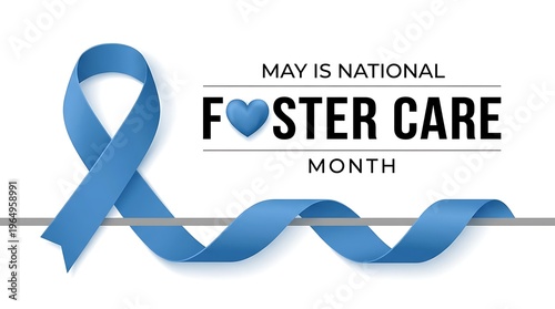 May is national foster care month graphic design with blue ribbon and heart icon representing support for foster children and families in a professional and clean aesthetic layout.