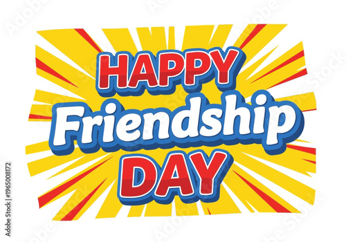 Happy friendship day message with yellow and red sunburst background
