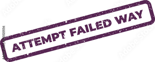 Obraz na płótnie Distressed rectangular stamp graphic displaying the phrase ATTEMPT FAILED WAY on