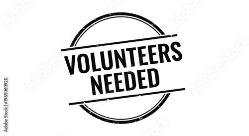 Bold black stamp proclaiming volunteers needed with circular border