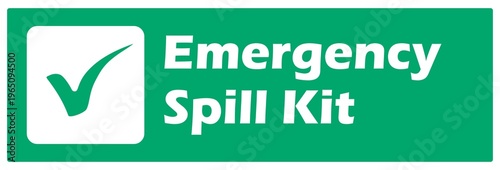 Spill clean up sign and labels spill response kit