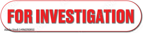 for  investagiton button