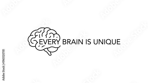 Every Brain is Unique Concept with Brain Outline Illustration