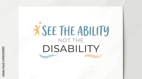 Inspirational typography quote see the ability not the disability
