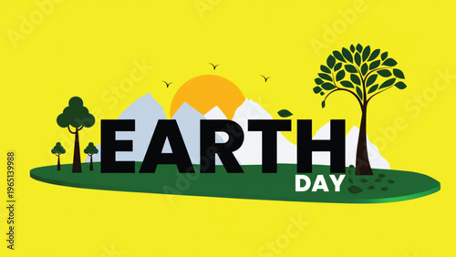 Earth day graphic design featuring bold typography with stylized trees and mountains against a bright yellow background for environmental awareness and nature conservation campaigns