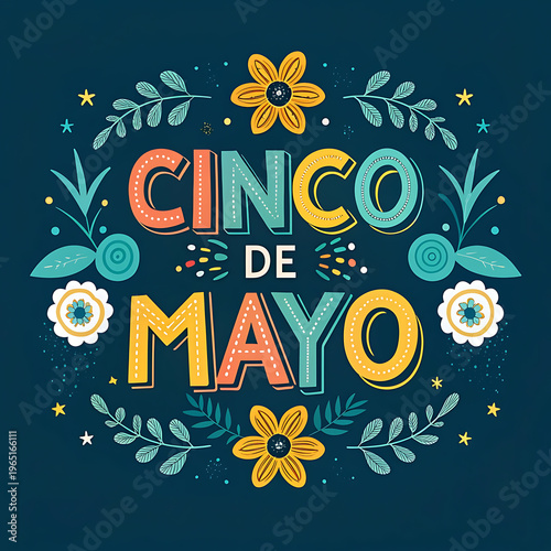 Colorful celebration poster for cinco de mayo with vibrant flowers and stars