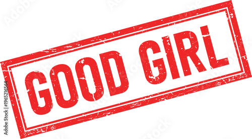 Red Grunge Rubber Stamp Impression of Text Good Girl Isolated on White