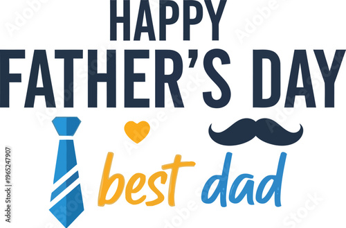 Happy Father's Day Best Dad Vector Illustration with Tie and Mustache
